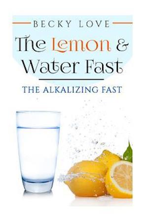 The Lemon and Water Fast