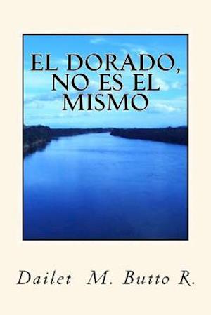 El Dorado, No Es El Mismo