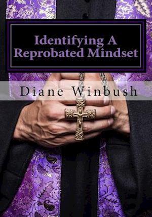Identifying a Reprobated Mindset
