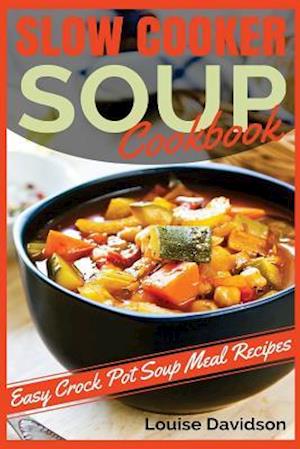 Slow Cooker Soup Cookbook