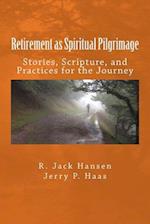 Retirement as Spiritual Pilgrimage