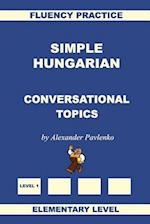 Simple Hungarian, Conversational Topics, Elementary Level