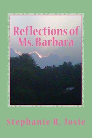 Reflections of Ms. Barbara