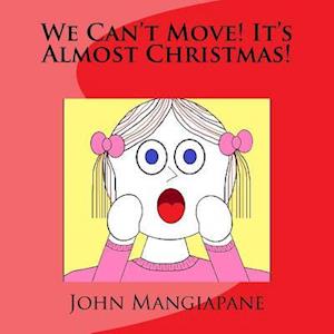 We Can't Move! It's Almost Christmas!