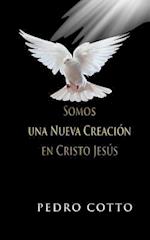 Somos Una Nueva Creacion En Cristo Jesus