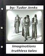 Imaginotions; Truthless Tales.by Tudor Jenks (Children's Classics)