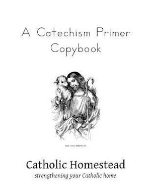 A Catechism Primer Copybook