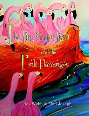 The Big Sleepy Bear & the Pink Flamingos