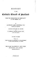 History of the Catholic Church of Scotland from the Introduction of Christianity to the Present Day