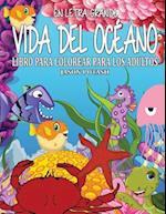 Vida del Oceano Libro Para Colorear Para Los Adultos ( En Letra Grande )