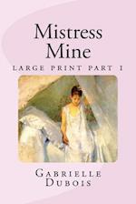 Mistress Mine Large Print Part 1