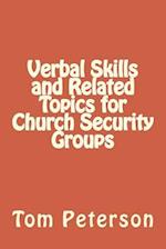 Verbal Skills and Related Topics for Church Security Groups