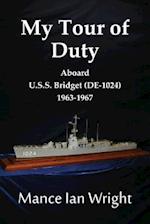 My Tour of Duty Aboard U.S.S. Bridget (de-1024) 1963-1967
