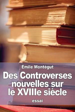 Des Controverses nouvelles sur le XVIIIe siècle