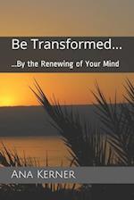 Be Transformed...