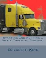 Starting and Running a Small Trucking Company