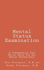 Mental Status Examination: A Comprehensive Core Skills Guide For All Health Professionals [Booklet] 