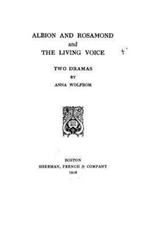 Albion and Rosamond, and the Living Voice