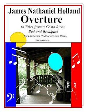 Overture to Tales from a Costa Rican Bed and Breakfast