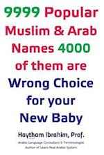 9999 Popular Arab & Muslim Names, 4000 of Them Are Wrong Choice for Your New Baby