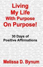 Living My Life with Purpose on Purpose