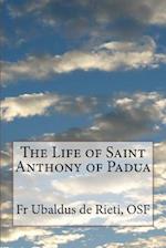 The Life of Saint Anthony of Padua