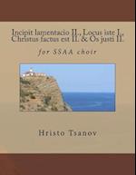 Incipit Lamentacio II., Locus Iste I., Christus Factus Est II. & OS Justi II.