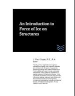 An Introduction to Force of Ice on Structures