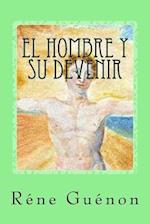 El Hombre Y Su Devenir (Spanish Edition)