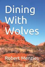 Dining with Wolves