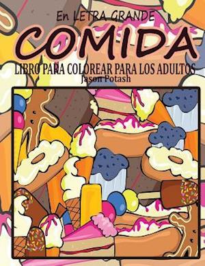 Comida Libro Para Colorear Para Los Adultos ( En Letra Grande)