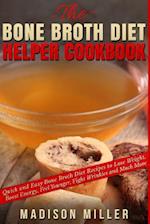 The Bone Broth Diet Helper Cookbook