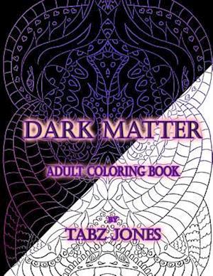 Dark Matter Adult Coloring Book