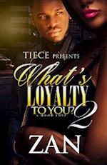 What's Loyalty To You 2