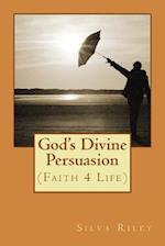 God's Divine Persuasion