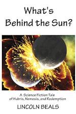 What's Behind the Sun?