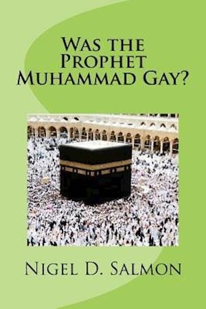 Was the Prophet Muhammad Gay?