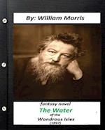 The Water of the Wondrous Isles (1897) Fantasy Novel (World's Classics)