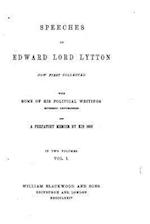 Speeches of Edward, Lord Lytton - Vol. I