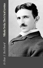 Nikola Tesla, Electrical Genius