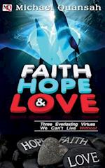 Faith, Hope & Love