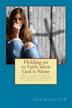 Holding on to Faith When God Is Silent