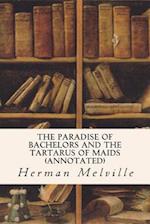 The Paradise of Bachelors and the Tartarus of Maids (Annotated)