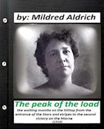The Peak of the Load (1918) by Mildred Aldrich (Historical)