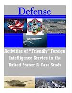 Activities of Friendly Foreign Intelligence Service in the United States