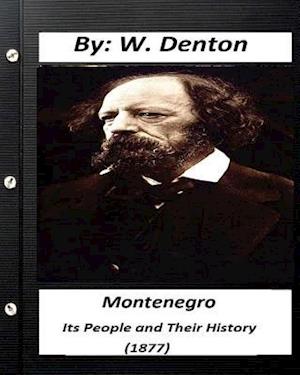 Montenegro; Its People and Their History (1877) (Historical)