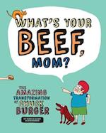 What's Your Beef, Mom?