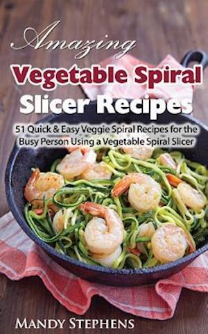 Amazing Vegetable Spiral Slicer Recipes