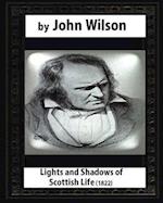 Lights and Shadows of Scottish Life (1822), by John Wilson