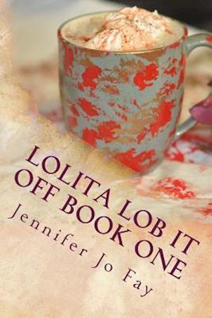 Lolita Lob It Off Book One